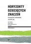 Horyzonty dziecięcych znaczeń. Kreowanie środ. ...