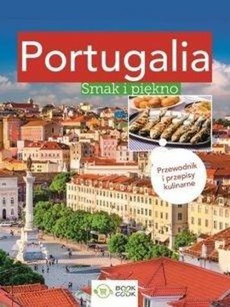 Portugalia - Smak i piękno