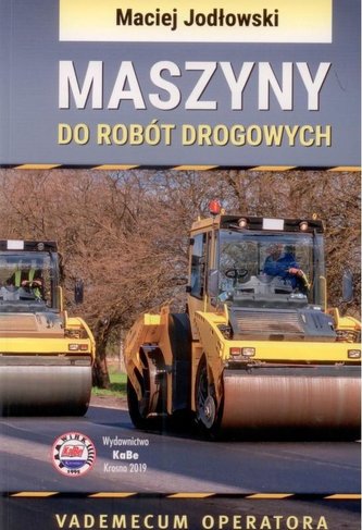Maszyny do robót drogowych. Vademecum operatora