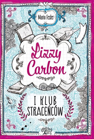 Lizzy Carbon i klub straceńców Lizzy Carbon i klub straceńców