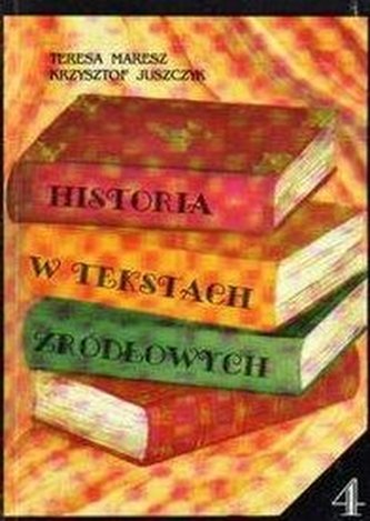 Historia w tekstach źródłowych T.4