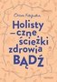 Bądź. Holistyczne ścieżki zdrowia
