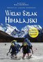 Wielki Szlak Himalajski. Indie, Pakistan, Bhutan