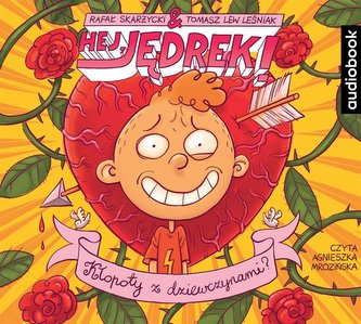 Hej, Jędrek! T.6 Kłopoty z dziewczynami? audiobook