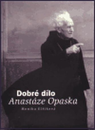 Dobré dílo Anastáze Opaska