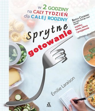 Sprytne gotowanie w 2 godziny na cały tydzień...