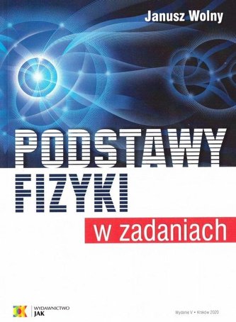 Podstawy fizyki w zadaniach. Wyd.5