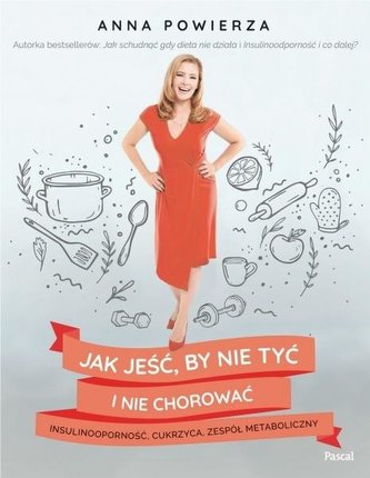 Jak jeść, by nie tyć: Insulinooporność, cukrzyca.. Jak jeść, by nie tyć: Insulinooporność, cukrzyca..