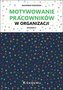 Motywowanie pracowników w organizacji w.2