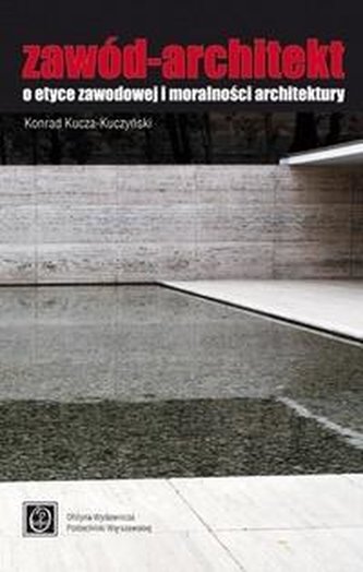 Zawód - Architekt. O etyce zawodowej...