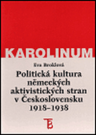 Politická kultura německých aktivistických stran v Československu 1918-1938