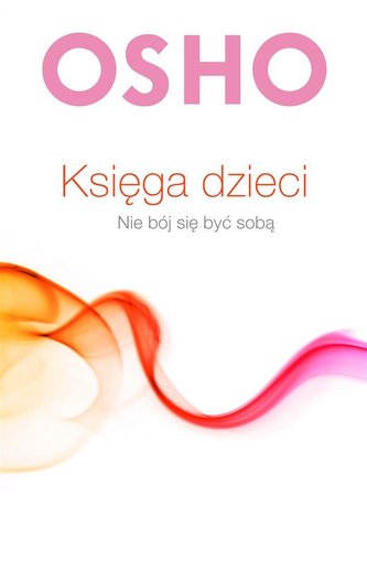 Księga dzieci. Nie bój się być sobą