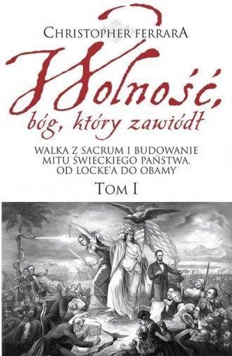 Wolność, bóg który zawiódł T.1 Wolność, bóg który zawiódł T.1