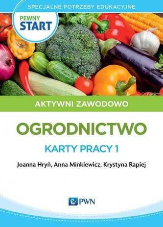 Pewny start. Aktywni zawodowo Ogrodnictwo...