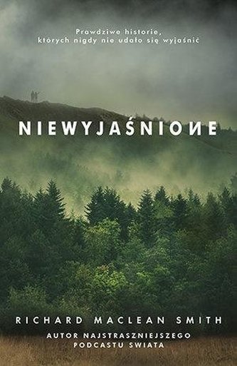 Niewyjaśnione. Prawdziwe historie...