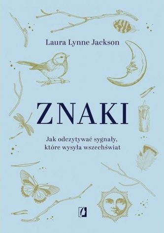 Znaki. Jak odczytywać sygnały, które wysyła...