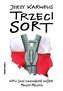 Trzeci sort, czyli jak zakończyć wojnę..