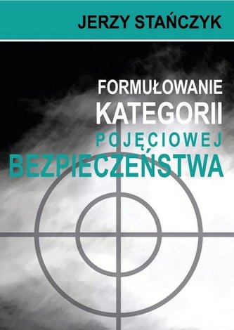 Formułowanie kategorii pojęciowej bezpieczeństwa