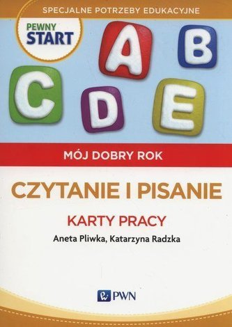 Pewny start. Mój dobry rok. Czytanie i pisanie KP Pewny start. Mój dobry rok. Czytanie i pisanie KP