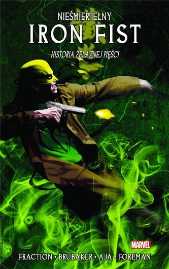 Nieśmiertelny Iron Fist T.3 Historia żelaznej... Nieśmiertelny Iron Fist T.3 Historia żelaznej...