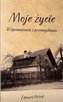Moje życie. Wspomnienia i przemyślenia