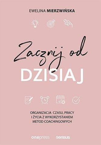 Zacznij od dzisiaj
