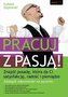 Pracuj z pasją! Znajdź posadę...