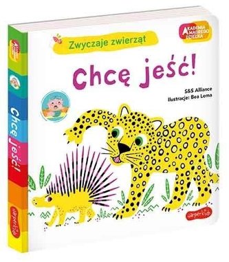 Chcę jeść! Akademia mądrego dziecka