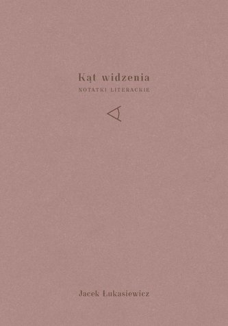 Kąt widzenia. Notatki literackie