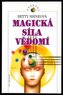 Magická síla vědomí