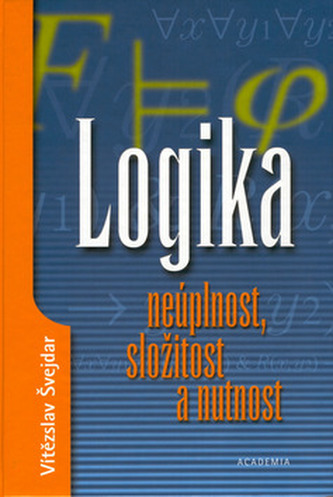 Logika neúplnost, složitost a nutnost