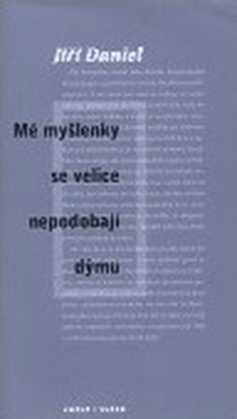 Mé myšlenky se velice nepodobají dýmu