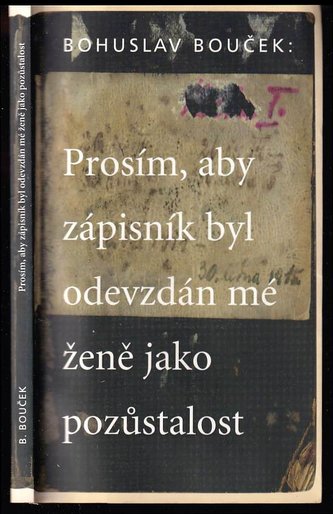 Prosím, aby zápisník byl odevzdán mé ženě jako pozůstalost