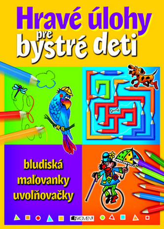 Hravé úlohy pre bystré deti bludiská, mažovanky, uvožňovačky