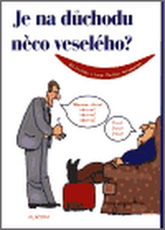 Je na důchodu něco veselého?