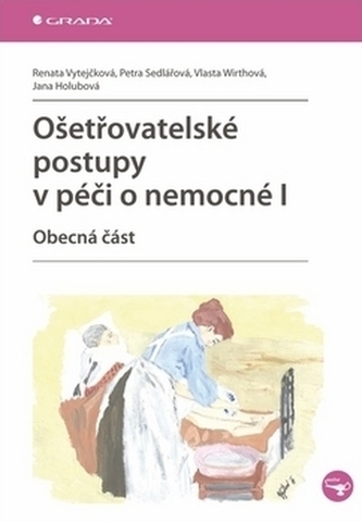 Ošetřovatelské postupy v péči o nemocné I.
