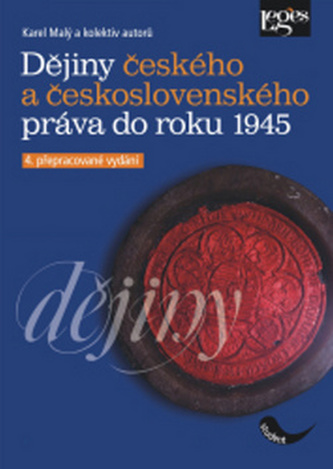 Dějiny českého a československého práva do roku 1945 Dějiny českého a československého práva do roku 1945