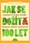 Jak se dožít 100 let