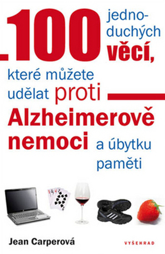 100 jednoduchých věcí, které můžete udělat proti Alzheimerově nemoci a úbytku pa