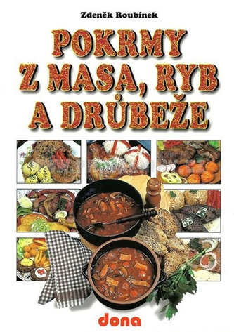 Pokrmy z masa, ryb a drůbeže