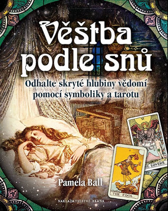 Věštba podle snů - Odhalte skryté hlubiny vědomí pomocí symboliky a tarotu