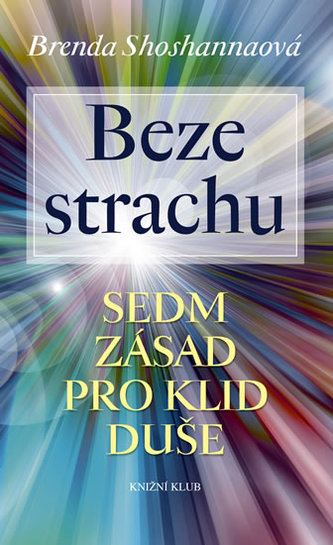 Beze strachu - Sedm zásad pro klid duše