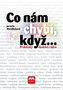 Co nám chybí, když... - Praktický domácí rádce