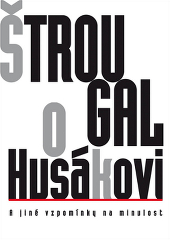 Štrougal o Husákovi a jiné vzpomínky na minulost