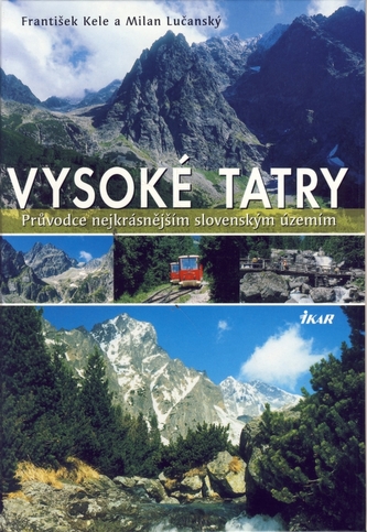 Vysoké Tatry Průvodce nejkrásnějším slovenským územím
