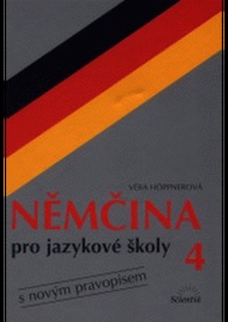 Němčina pro jazykové školy 4 s novým pravopisem viazaná 2.vydání