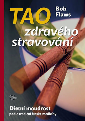 Tao zdravého stravování - Dietní moudrost podle tradiční čínské medicíny