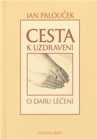 Cesta k uzdravení - O daru léčení