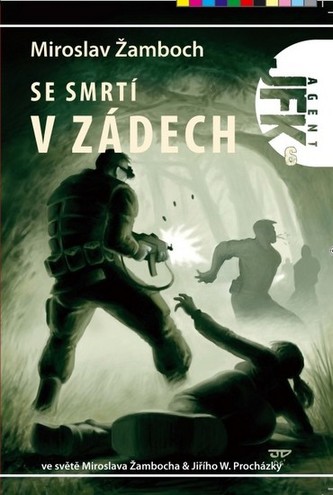 Agent JFK 006 - Se smrtí v zádech (2.vyd)