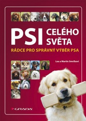 Psi celého světa - Rádce pro správný výběr psa